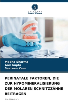 Perinatale Faktoren, Die Zur Hypomineralisierung Der Molaren Schnitzzähne Beitragen (German Edition)