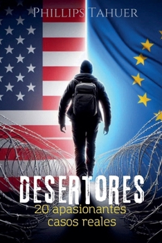 Desertores: 20 Apasionantes Casos Reales (Spanish Edition)