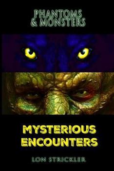 Paperback Phantoms & Monsters: Mysterious Encounters Book