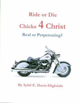 Paperback Ride or Die Chicks 4 Christ: Real or Perpetrating? Book