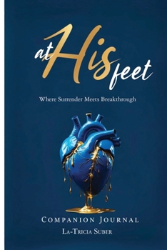 Paperback At His Feet Companion Journal: Where Breakthrough Meets Surrender Book
