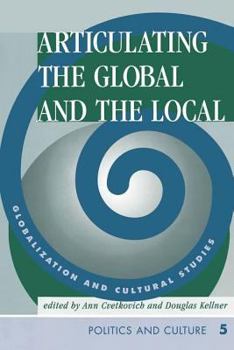 Paperback Articulating the Global and the Local: Globalization and Cultural Studies Book