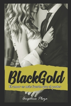 Paperback Blackgold: El amor es m?s fuerte que el poder. [Spanish] Book