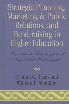 Strategic Planning, Marketing & Public Relations, and Fund-Raising in Higher Edu