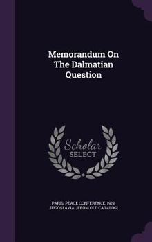 Hardcover Memorandum On The Dalmatian Question Book