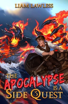 The Apocalypse is a Side Quest: Book Three
