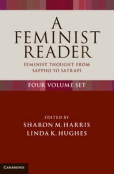 Hardcover A Feminist Reader 4 Volume Set: Feminist Thought from Sappho to Satrapi Book