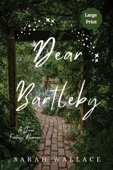 Paperback Dear Bartleby: A Queer Fantasy Romance - Large Print [Large Print] Book