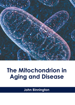 Hardcover The Mitochondrion in Aging and Disease Book