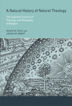 Paperback A Natural History of Natural Theology: The Cognitive Science of Theology and Philosophy of Religion Book