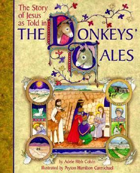 Paperback The Story of Jesus as Told in the Donkeys' Tales Book