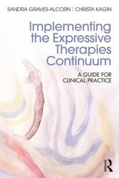 Paperback Implementing the Expressive Therapies Continuum: A Guide for Clinical Practice Book