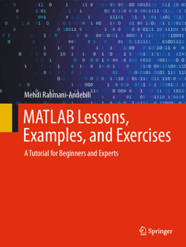 Hardcover MATLAB Lessons, Examples, and Exercises: A Tutorial for Beginners and Experts Book