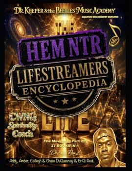 HEM NTR: LIFESTREAMERS ENCYCLOPEDIA (The Naturopath formerly known as a Doctor era)