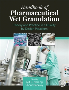 Hardcover Handbook of Pharmaceutical Wet Granulation: Theory and Practice in a Quality by Design Paradigm Book