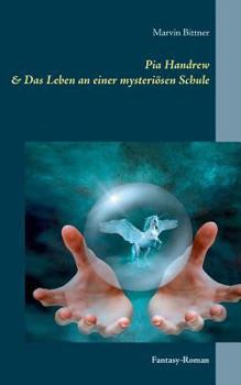 Paperback Pia Handrew: Das Leben an einer mysteriösen Schule [German] Book