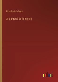 Paperback A la puerta de la iglesia [Spanish] Book