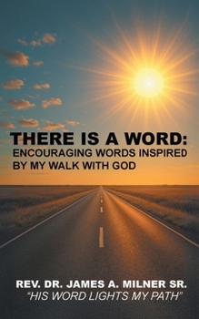 Paperback There is a Word: Encouraging Words Inspired by My Walk with God Book