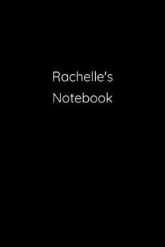 Paperback Rachelle's Notebook: Notebook / Journal / Diary - 6 x 9 inches (15,24 x 22,86 cm), 150 pages. Book