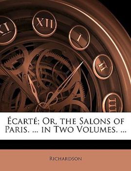 Paperback Écarté; Or, the Salons of Paris. ... in Two Volumes. ... Book