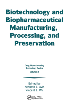 Hardcover Biotechnology and Biopharmaceutical Manufacturing, Processing, and Preservation Book