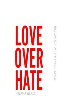 Paperback Love Over Hate: Book of Affirmations Book