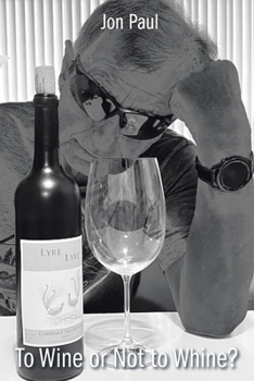 Paperback To Wine Or Not to Whine? Book