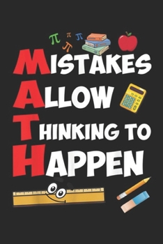 Paperback Mistakes Allow Thinking To Happen: Mistakes Allow Thinking To Happen Math Teacher Journal/Notebook Blank Lined Ruled 6x9 100 Pages Book