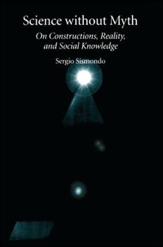 Hardcover Science Without Myth: On Constructions, Reality, and Social Knowledge Book