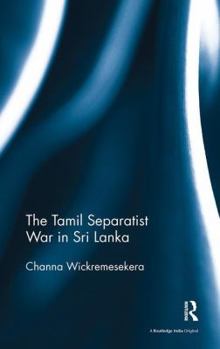 Paperback The Tamil Separatist War in Sri Lanka Book