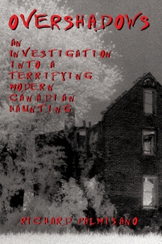 Paperback Overshadows: An Investigation Into a Terrifying Modern Canadian Haunting Book