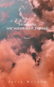 Paperback Ich wünschte, wir wären noch Freunde [German] Book