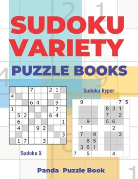 Paperback Sudoku Variety Puzzle Books: Sudoku Variations Puzzle Books Featuring Sudoku X & Sudoku Hyper Book