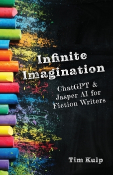 Paperback Infinite Imagination: ChatGPT & Jasper AI for Fiction Writers Book