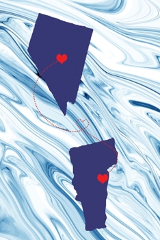 Long Distance Out of State Journal: Nevada & Vermont (Two Souls One Heart US States Diary Notebook)