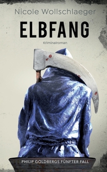 Paperback Elbfang: Philip Goldbergs fünfter Fall [German] Book