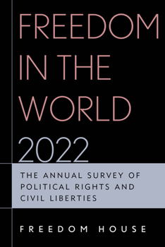 Paperback Freedom in the World 2022: The Annual Survey of Political Rights and Civil Liberties Book