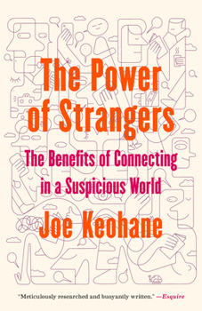 Paperback The Power of Strangers: The Benefits of Connecting in a Suspicious World Book