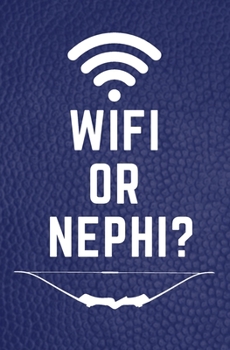 Paperback WIFI Or Nephi? LDS Journal: General Conference and Scripture Study Journal Book