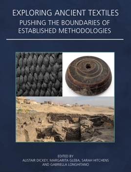 Paperback Exploring Ancient Textiles: Pushing the Boundaries of Established Methodologies Book