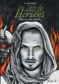 Paperback Die Liebe des dunklen Herzens: Höllische Rache [German] Book