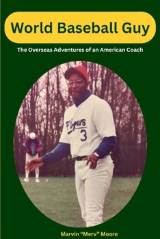 Paperback World Baseball Guy: The Overseas Adventures of an American Coach Book