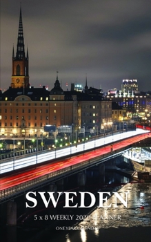 Sweden 5 x 8 Weekly 2020 Planner: One Year Calendar