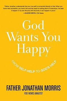 Hardcover God Wants You Happy: From Self-Help to God's Help Book