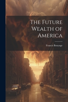 Paperback The Future Wealth of America Book