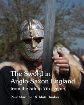 Paperback The Sword in Anglo-Saxon England: from the 5th to 7th century Book