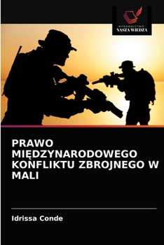 Paperback Prawo MiĘdzynarodowego Konfliktu Zbrojnego W Mali [Polish] Book