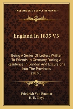 England In 1835 V3: Being A Series Of Letters Written To Friends In Germany During A Residence In London And Excursions Into The Provinces