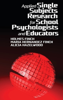 Hardcover Applied Single Subjects Research for School Psychologists and Educators Book