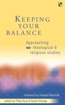 Paperback Keeping Your Balance: Approaching Theological and Religious Studies Book